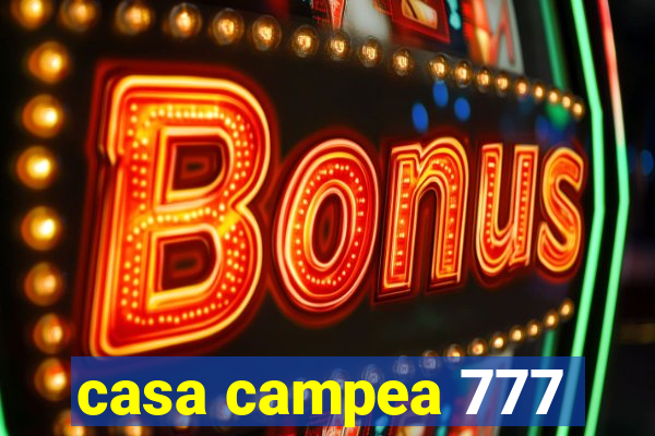 casa campea 777